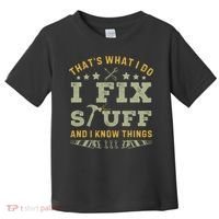 Thats What I Do I Fix Stuff And I Know Things Funny Dad Toddler T-Shirt thumb 0
