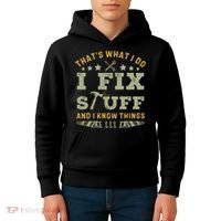 Thats What I Do I Fix Stuff And I Know Things Funny Dad Kids Hoodie thumb 4