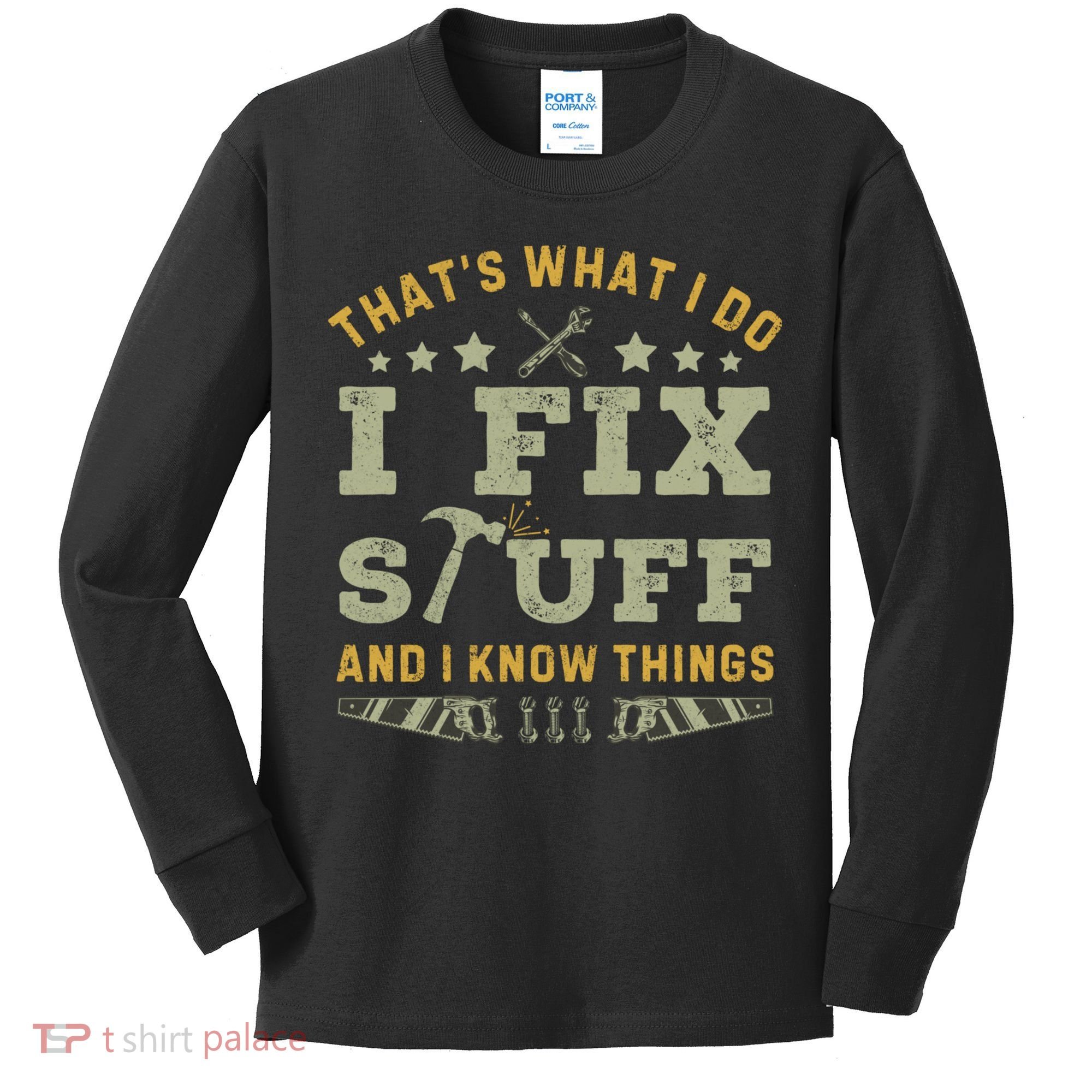 Thats What I Do I Fix Stuff And I Know Things Funny Dad Kids Long Sleeve Shirt