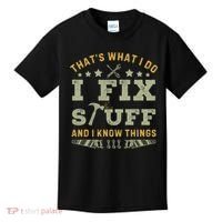 Thats What I Do I Fix Stuff And I Know Things Funny Dad Kids T-Shirt thumb 0