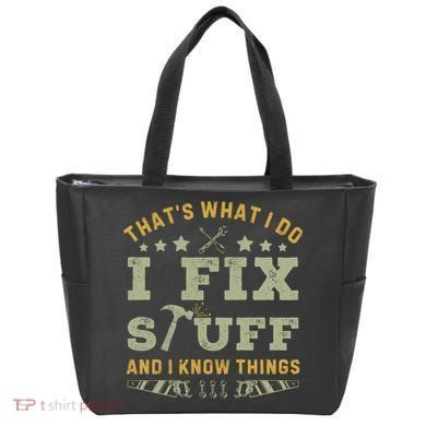 Thats What I Do I Fix Stuff And I Know Things Funny Dad Bag