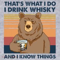Thats What I Do I Drink Whiskey And I Know Things Bear Tee Women's Sweatshirt thumb 2