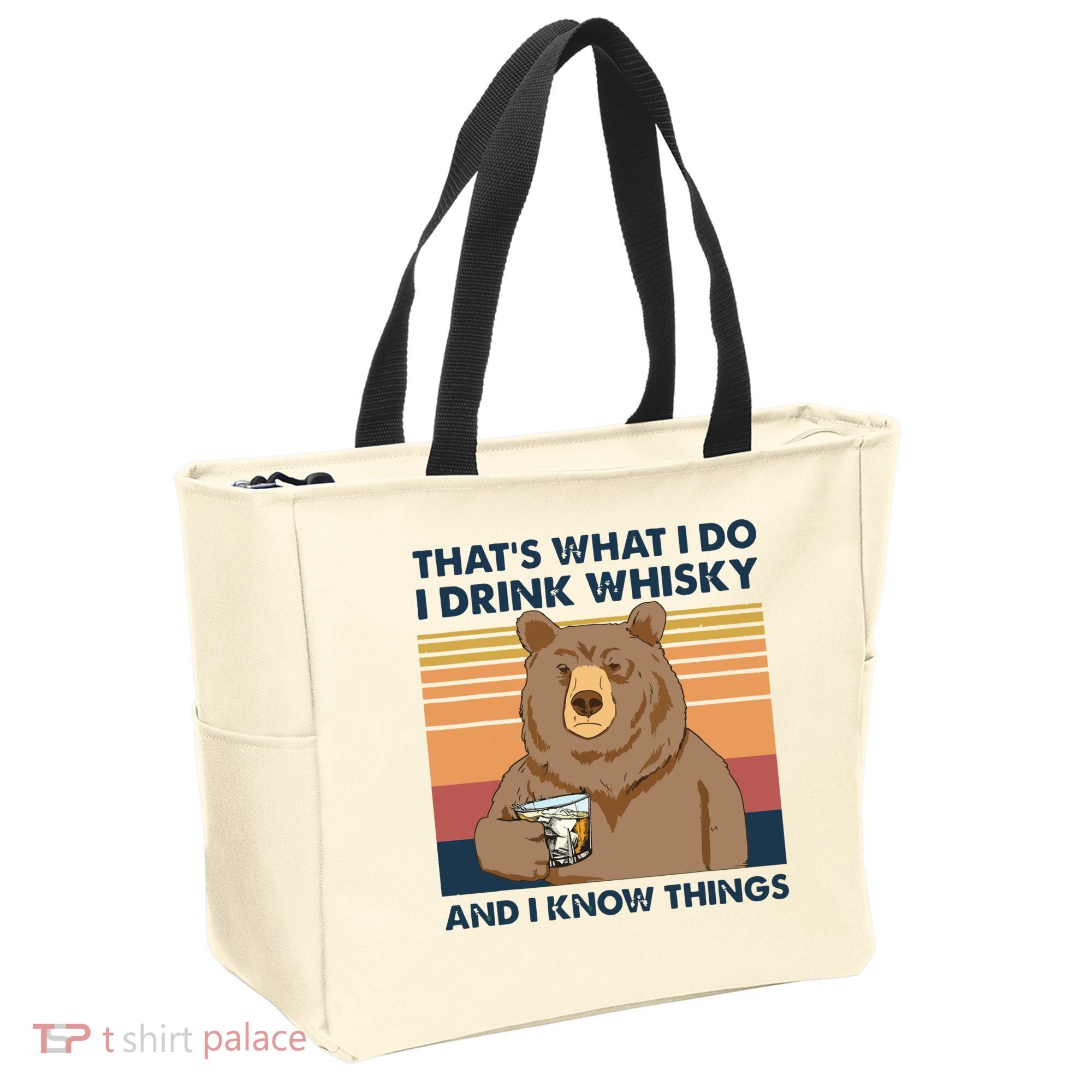 Thats What I Do I Drink Whiskey And I Know Things Bear Tee Tote Bag