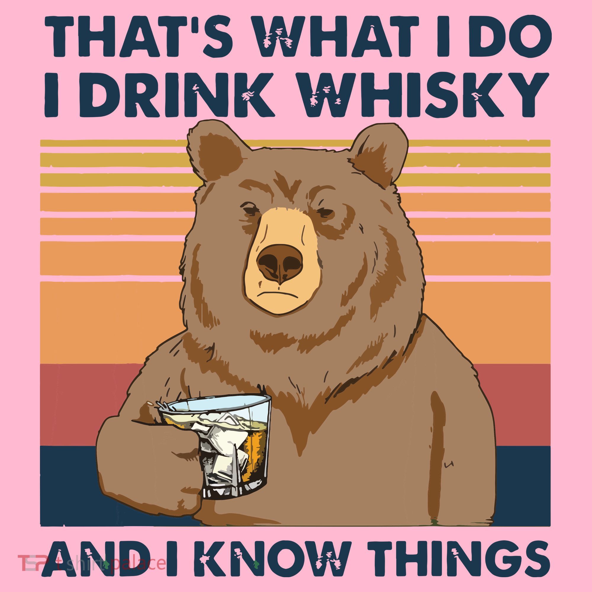 Thats What I Do I Drink Whiskey And I Know Things Bear Tee Coaster