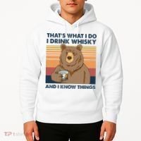 Thats What I Do I Drink Whiskey And I Know Things Bear Tee Hoodie thumb 2