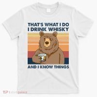 Thats What I Do I Drink Whiskey And I Know Things Bear Tee T-Shirt thumb 0
