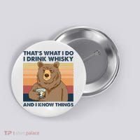 Thats What I Do I Drink Whiskey And I Know Things Bear Tee Button thumb 0