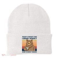 Thats What I Do I Drink Whiskey And I Know Things Bear Tee Beanie thumb 0