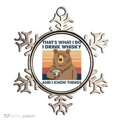 Thats What I Do I Drink Whiskey And I Know Things Bear Tee Ornament