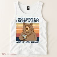 Thats What I Do I Drink Whiskey And I Know Things Bear Tee Tank Top thumb 2