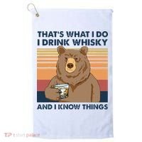 Thats What I Do I Drink Whiskey And I Know Things Bear Tee Golf Towel thumb 0