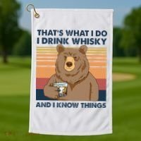 Thats What I Do I Drink Whiskey And I Know Things Bear Tee Golf Towel thumb 1