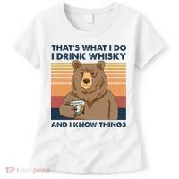 Thats What I Do I Drink Whiskey And I Know Things Bear Tee Women's T-Shirt thumb 0