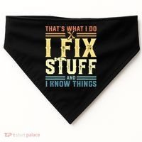 That's What I Do I Fix Stuff And I Know Things USA-Made Doggie Bandana thumb 0