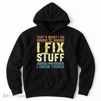 That's What I Do I Fix Stuff And I Know Things Hoodie thumb 0
