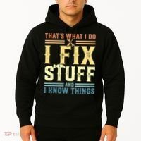 That's What I Do I Fix Stuff And I Know Things Hoodie thumb 2