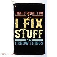 That's What I Do I Fix Stuff And I Know Things Golf Towel thumb 0