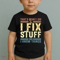 That's What I Do I Fix Stuff And I Know Things Toddler T-Shirt thumb 2