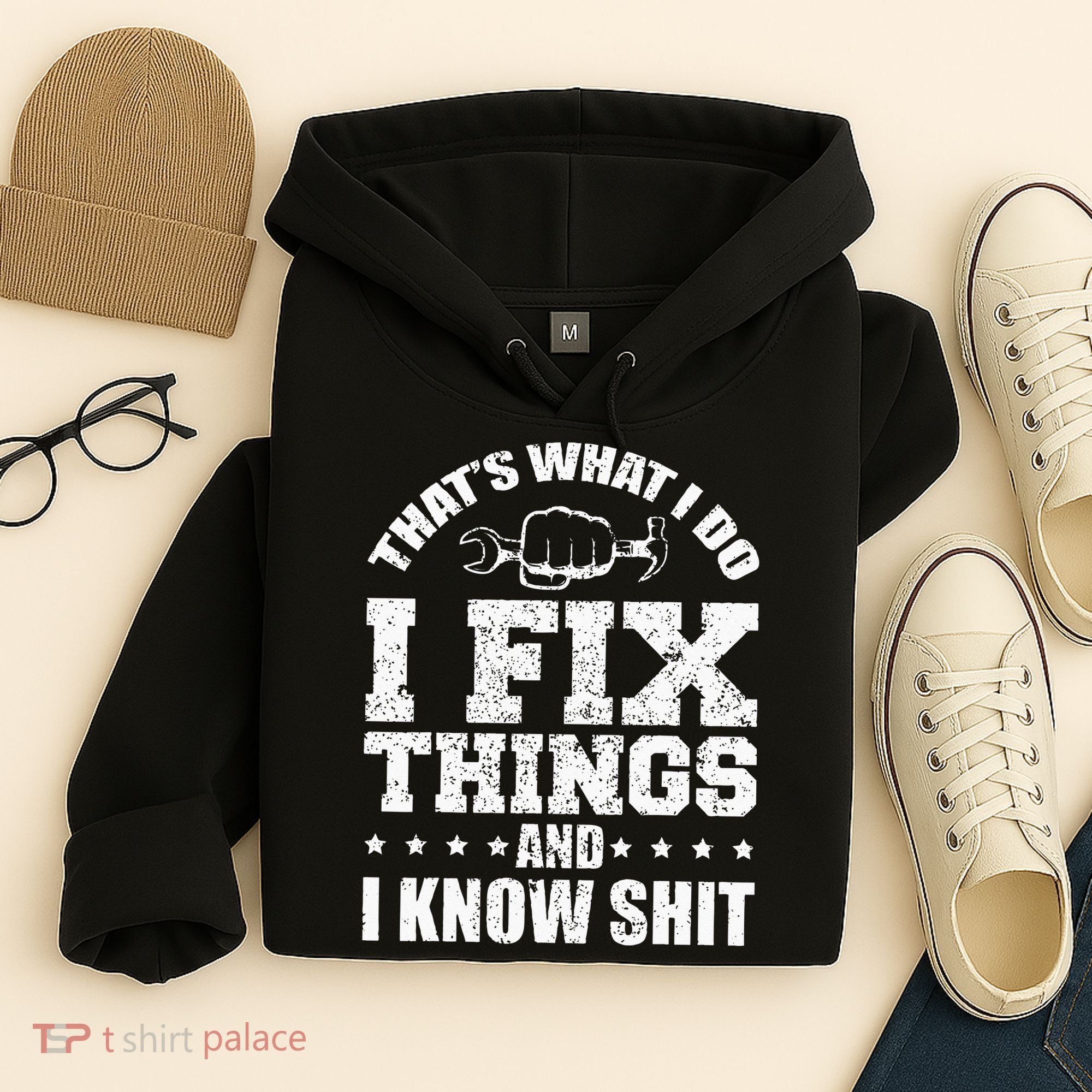 Thats What I Do I Fix Things And I Know Shit Funny Saying Hoodie