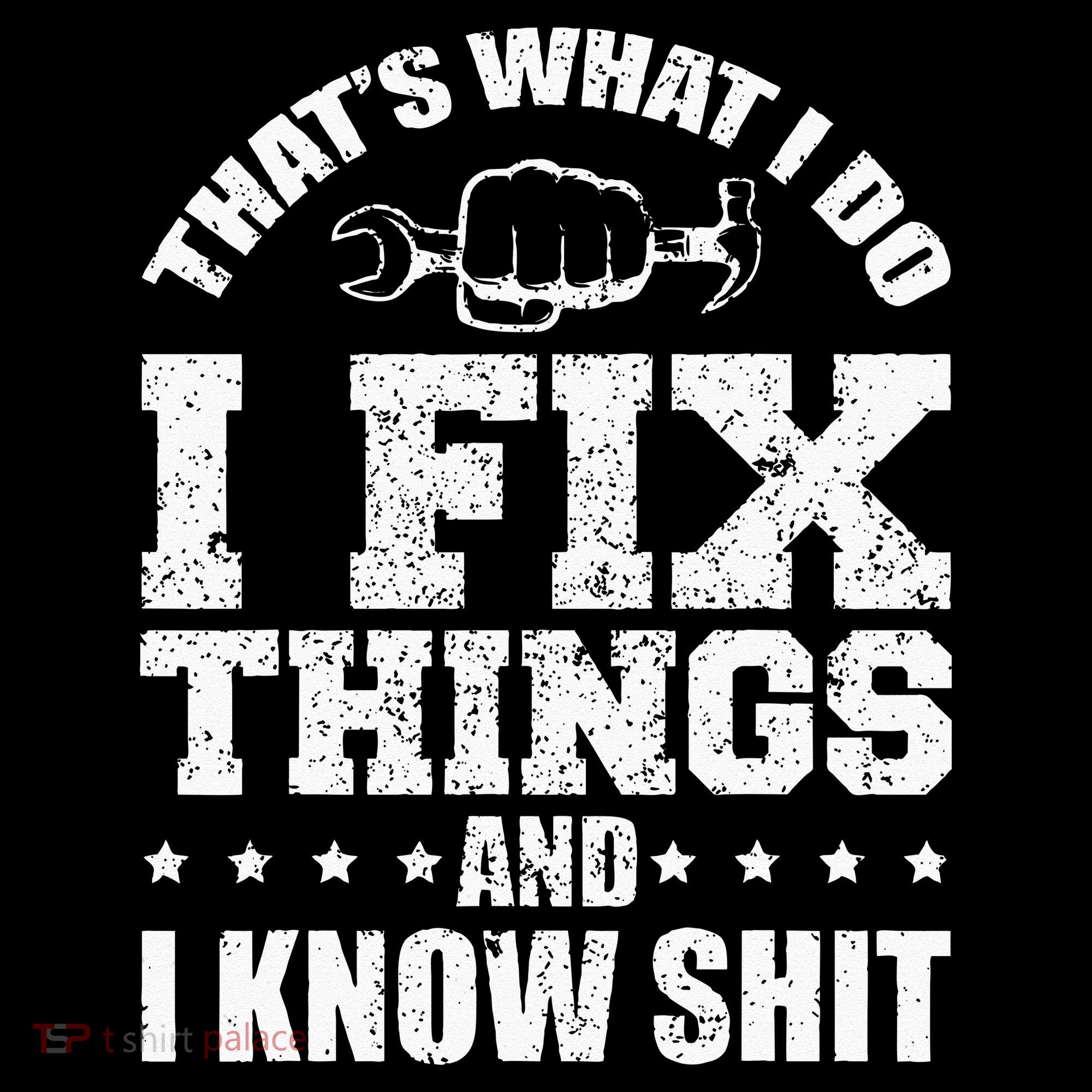 Thats What I Do I Fix Things And I Know Shit Funny Saying Women's Hoodie
