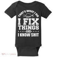 Thats What I Do I Fix Things And I Know Shit Funny Saying Baby Bodysuit thumb 0