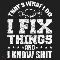 Thats What I Do I Fix Things And I Know Shit Funny Saying Hat thumb 2