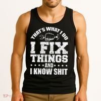 Thats What I Do I Fix Things And I Know Shit Funny Saying Tank Top thumb 3
