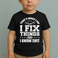 Thats What I Do I Fix Things And I Know Shit Funny Saying Toddler T-Shirt thumb 2