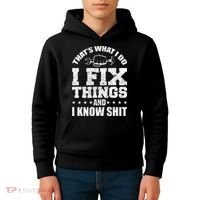 Thats What I Do I Fix Things And I Know Shit Funny Saying Kids Hoodie thumb 4