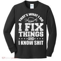 Thats What I Do I Fix Things And I Know Shit Funny Saying Kids Long Sleeve Shirt thumb 0