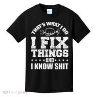 Thats What I Do I Fix Things And I Know Shit Funny Saying Kids T-Shirt thumb 0