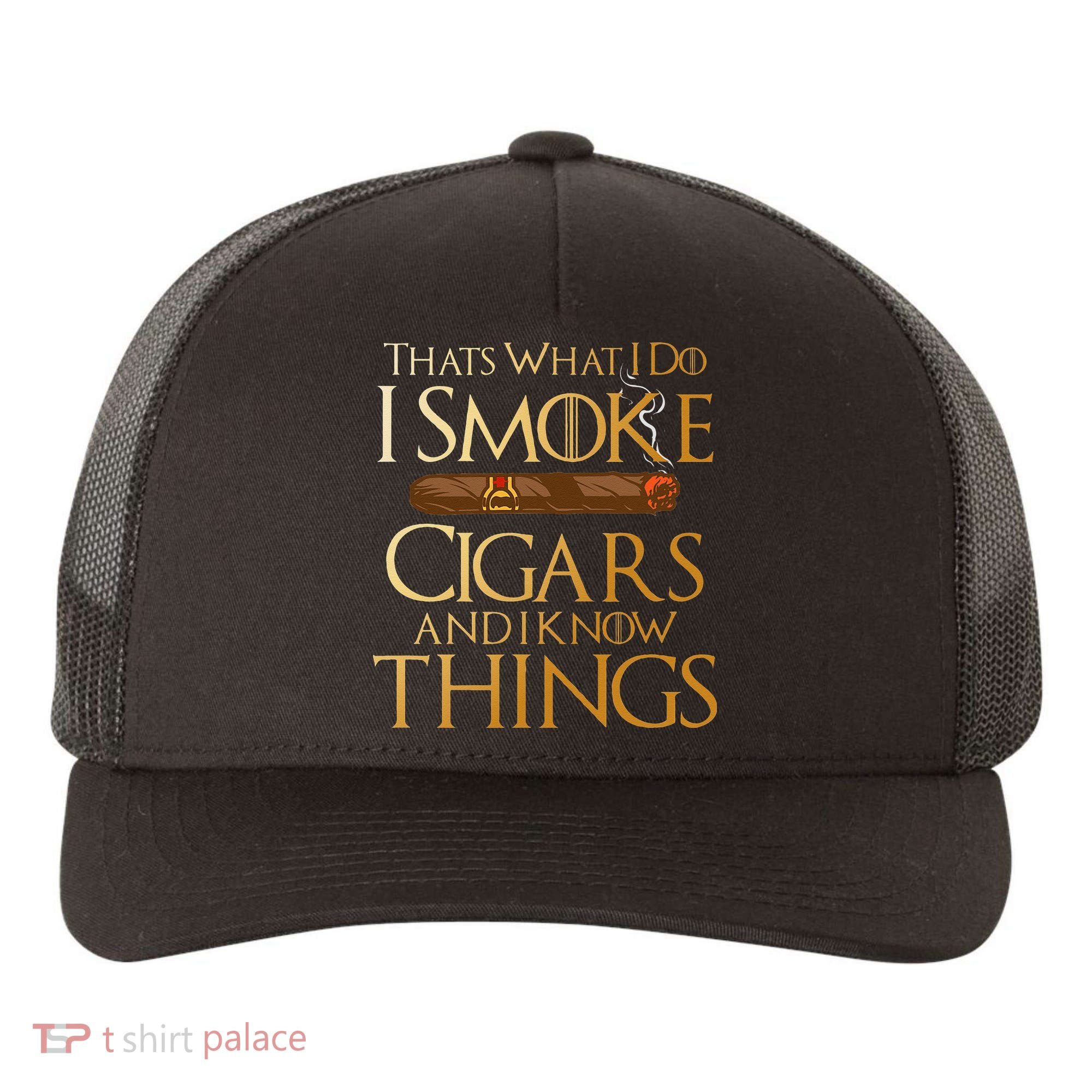 Thats What I Do I Smoke Cigars And I Know Things Smoker Yupoong Adult 5-Panel Trucker Hat