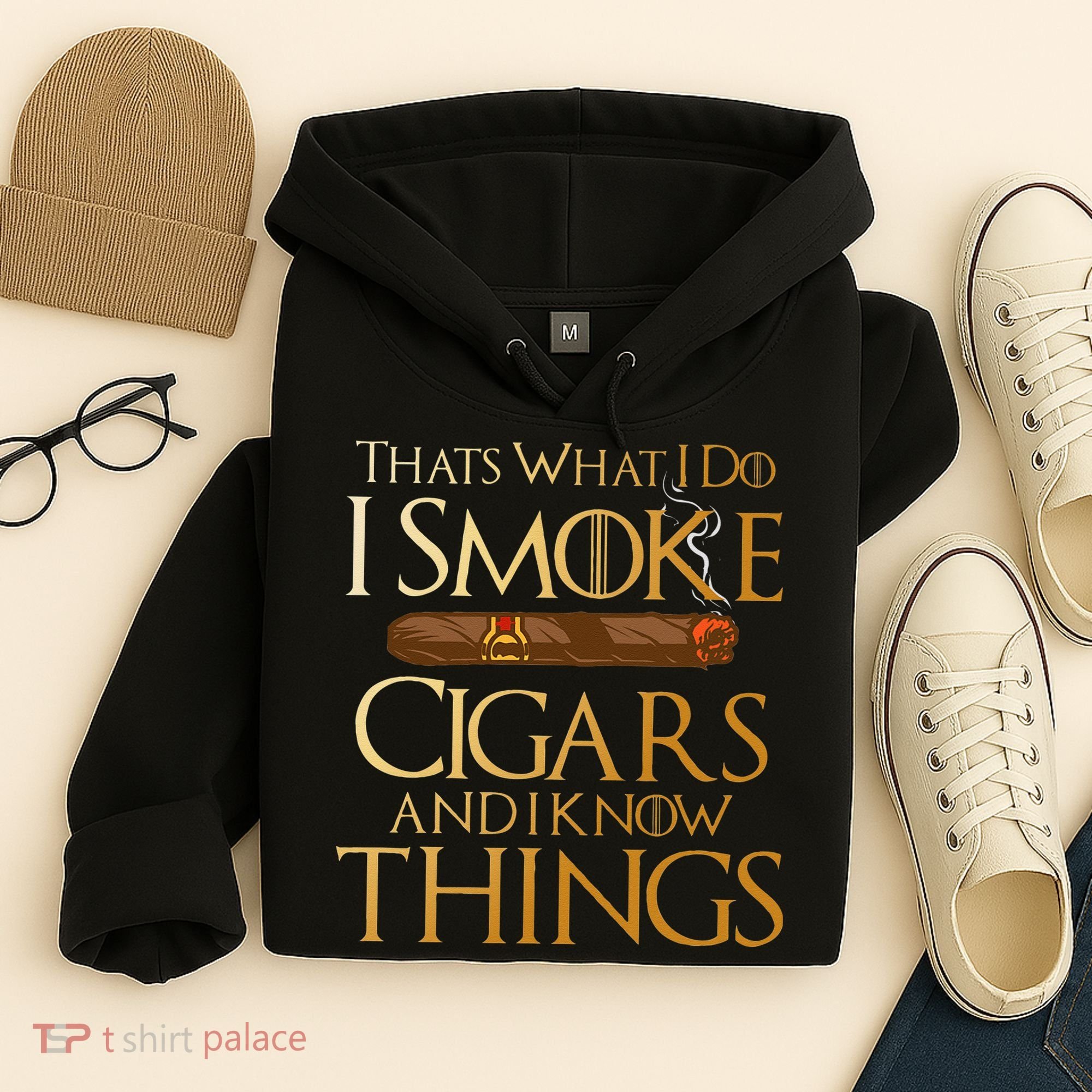 Thats What I Do I Smoke Cigars And I Know Things Smoker Hoodie