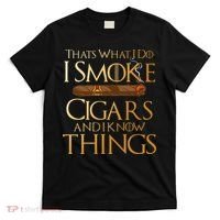 Thats What I Do I Smoke Cigars And I Know Things Smoker T-Shirt thumb 0