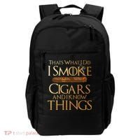 Thats What I Do I Smoke Cigars And I Know Things Smoker Backpack thumb 0