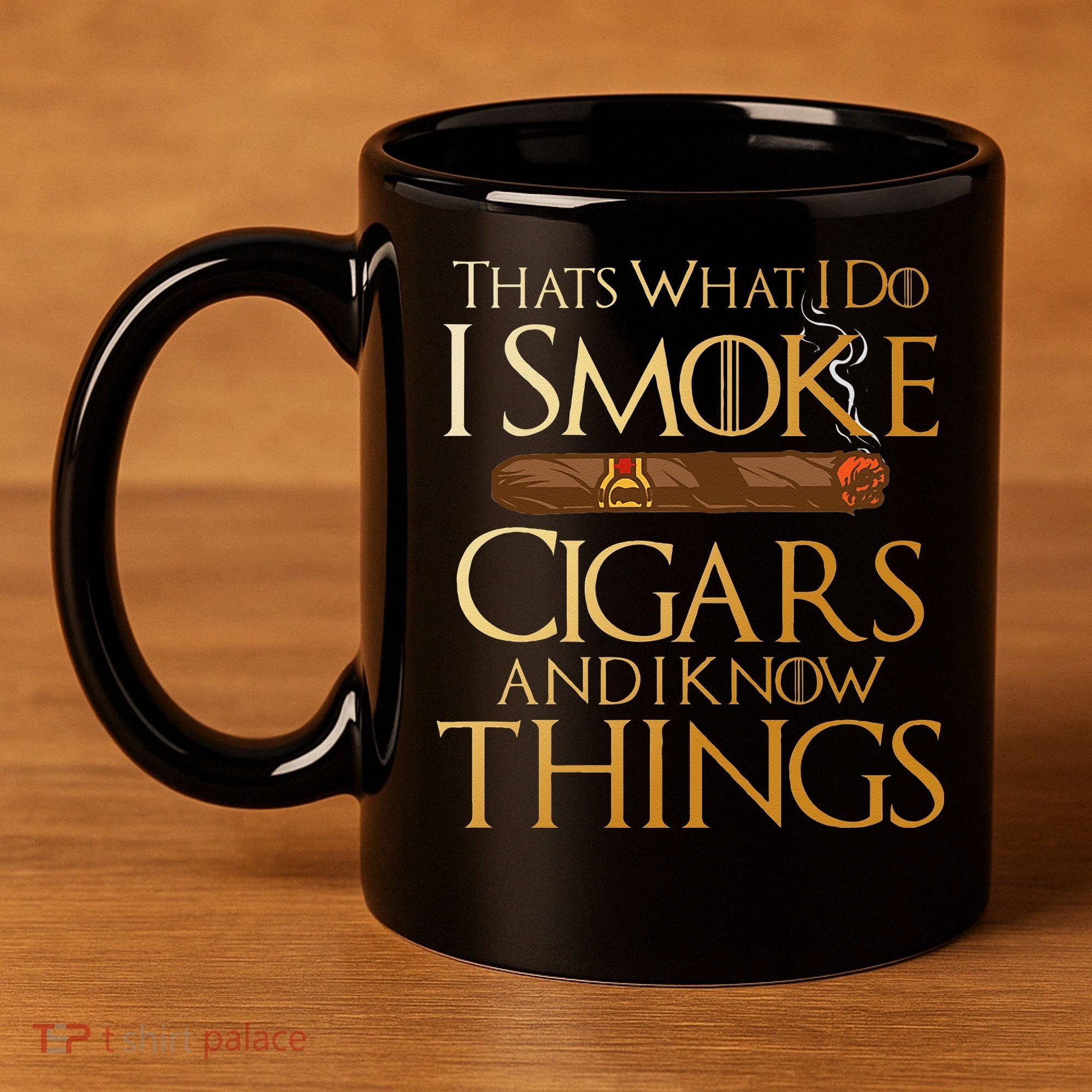 Thats What I Do I Smoke Cigars And I Know Things Smoker 11oz C Handle Ceramic Mug