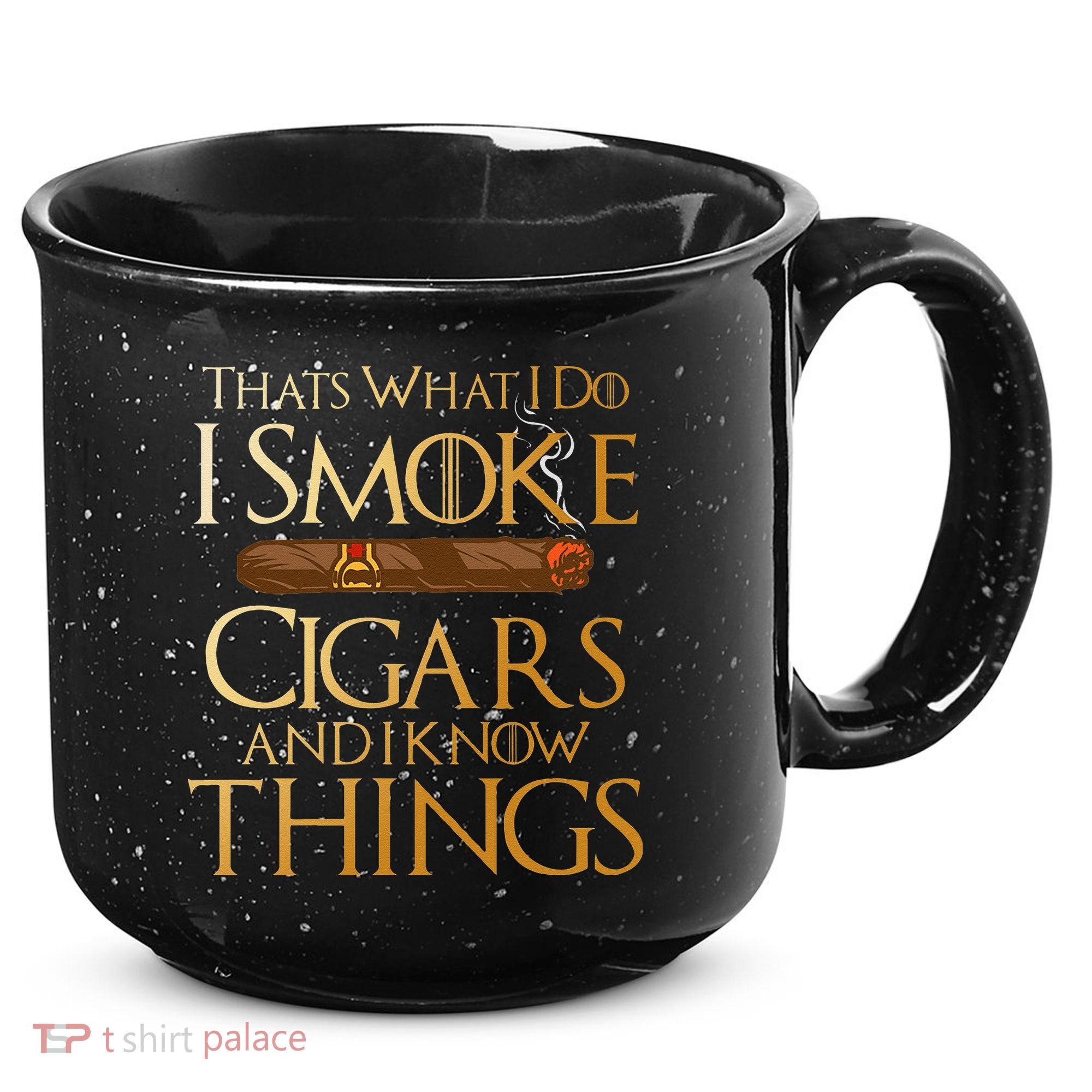 Thats What I Do I Smoke Cigars And I Know Things Smoker 15oz Campfire Ceramic Mug