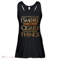 Thats What I Do I Smoke Cigars And I Know Things Smoker Ladies Essential Flowy Tank thumb 0