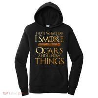 Thats What I Do I Smoke Cigars And I Know Things Smoker Women's Hoodie thumb 0