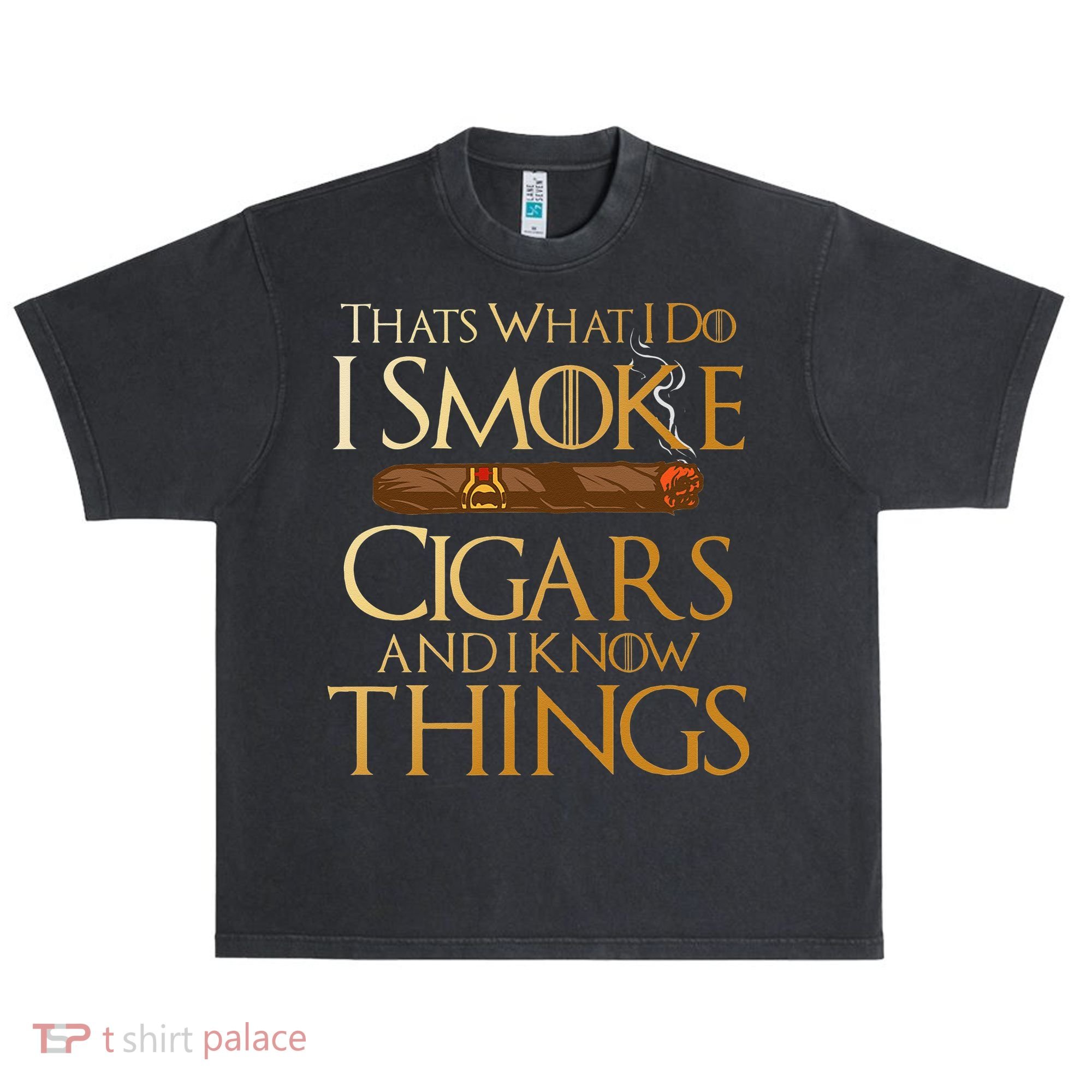 Thats What I Do I Smoke Cigars And I Know Things Smoker Urban Oversized Heavyweight T-Shirt