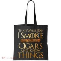 Thats What I Do I Smoke Cigars And I Know Things Smoker Tote Bag thumb 0