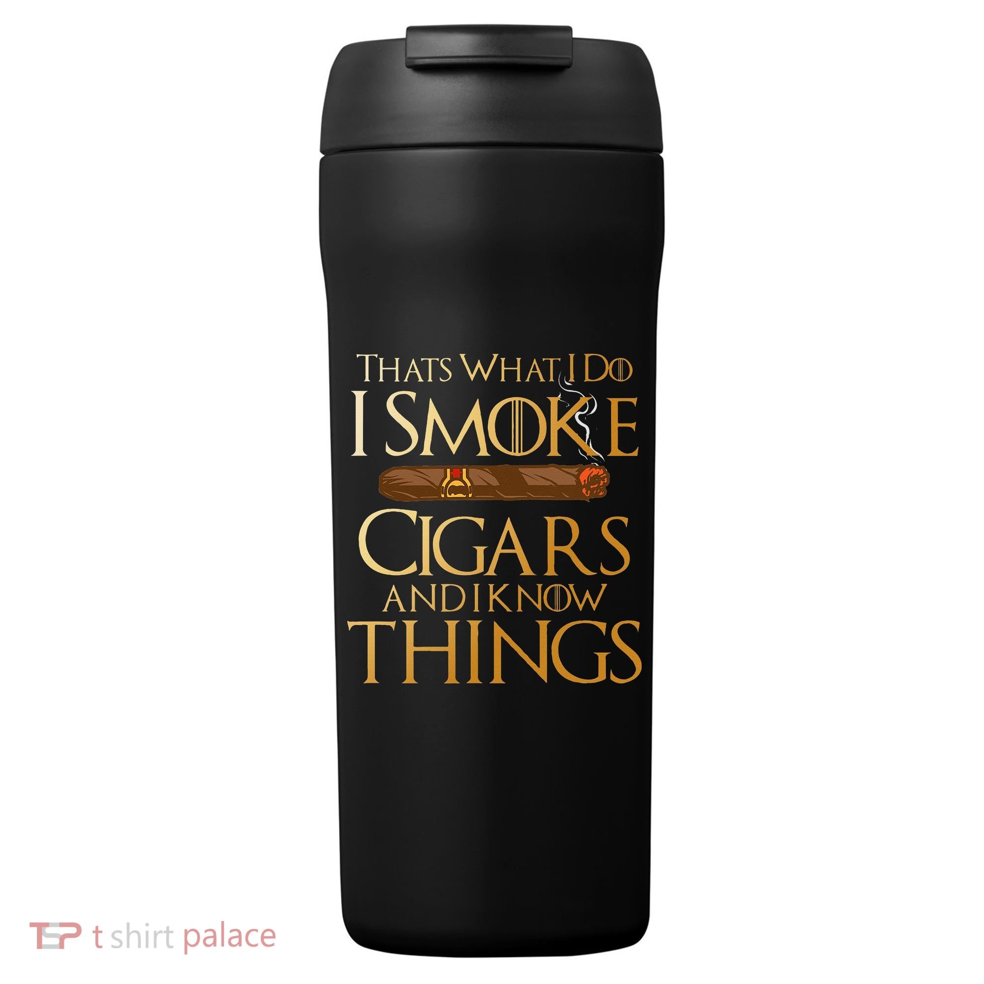 Thats What I Do I Smoke Cigars And I Know Things Smoker 24oz Duet Stainless Steel Tumbler
