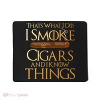 Thats What I Do I Smoke Cigars And I Know Things Smoker Mousepad thumb 0