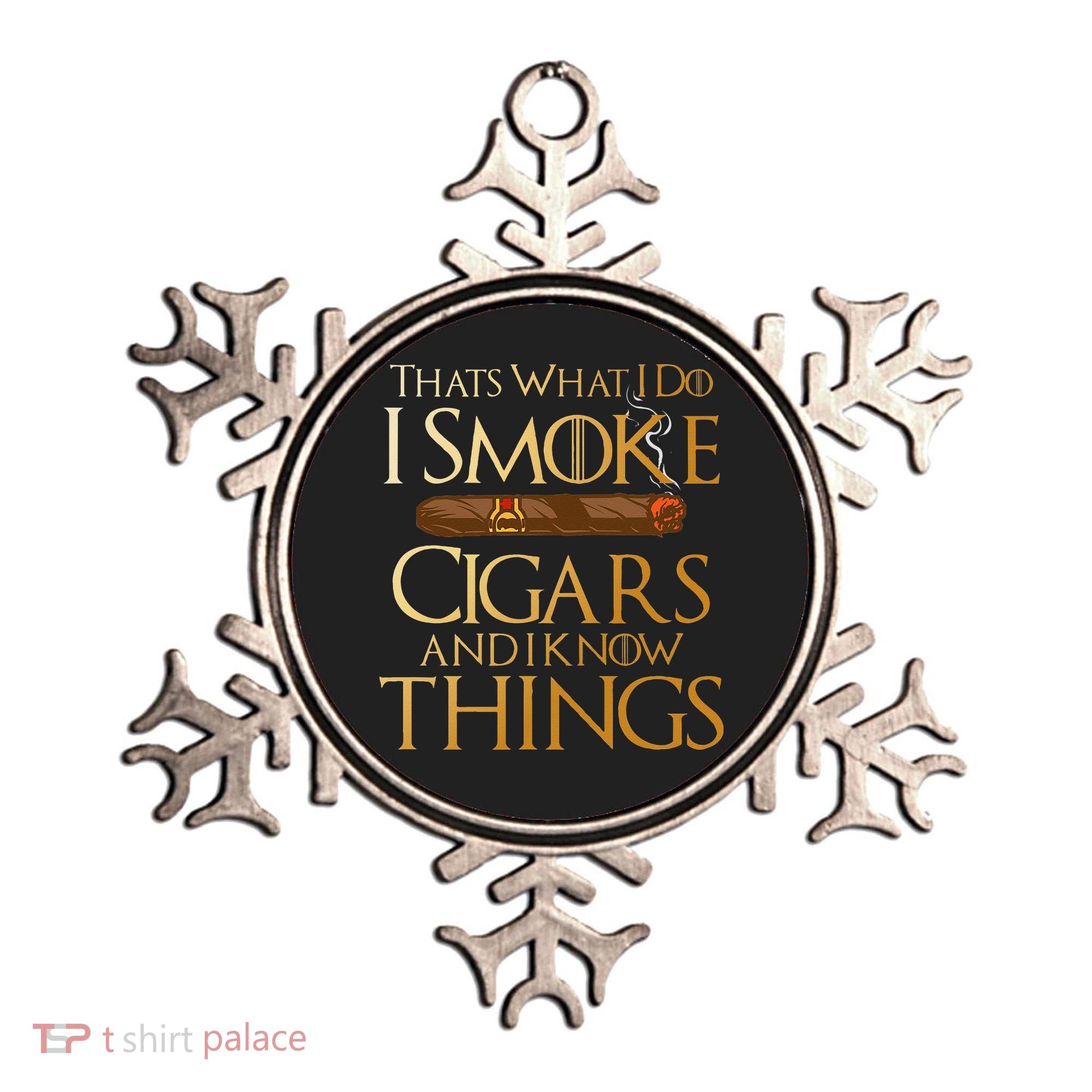 Thats What I Do I Smoke Cigars And I Know Things Smoker Ornament