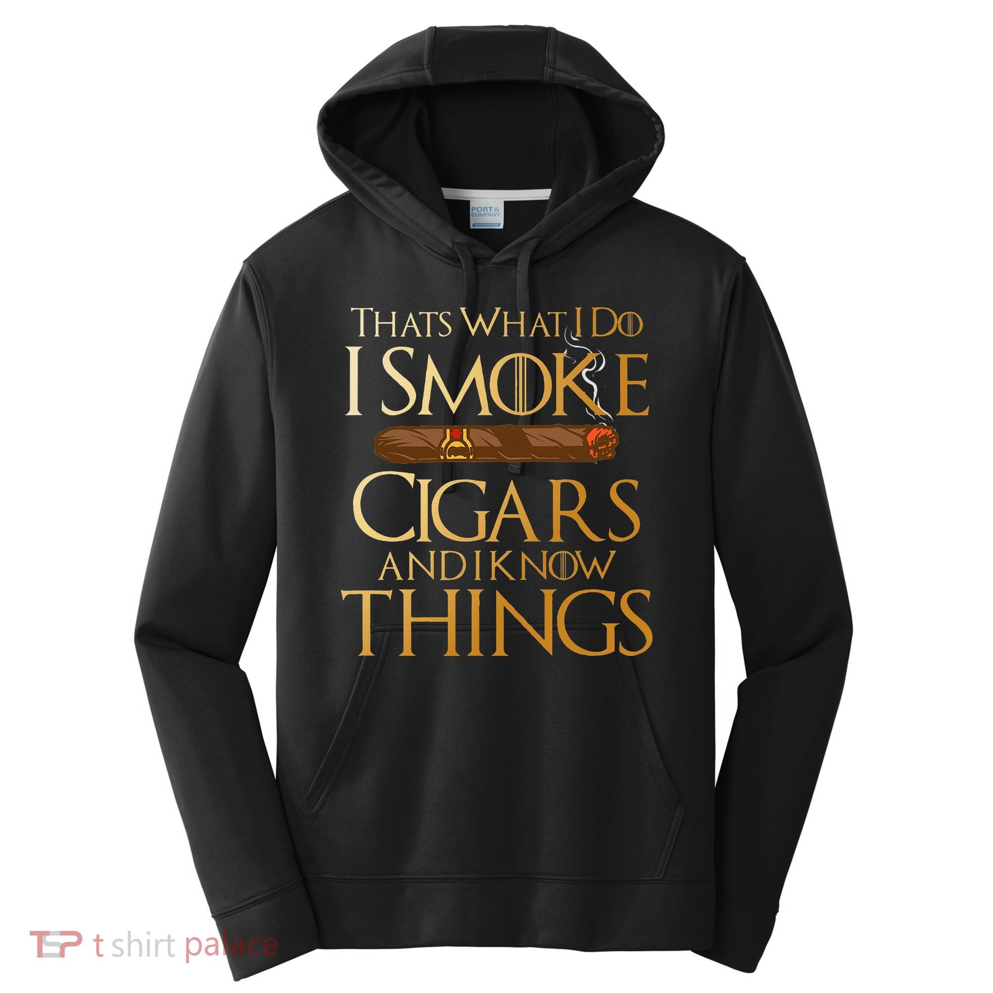Thats What I Do I Smoke Cigars And I Know Things Smoker Performance Fleece Hoodie