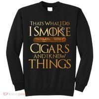 Thats What I Do I Smoke Cigars And I Know Things Smoker Tall Sweatshirt thumb 0