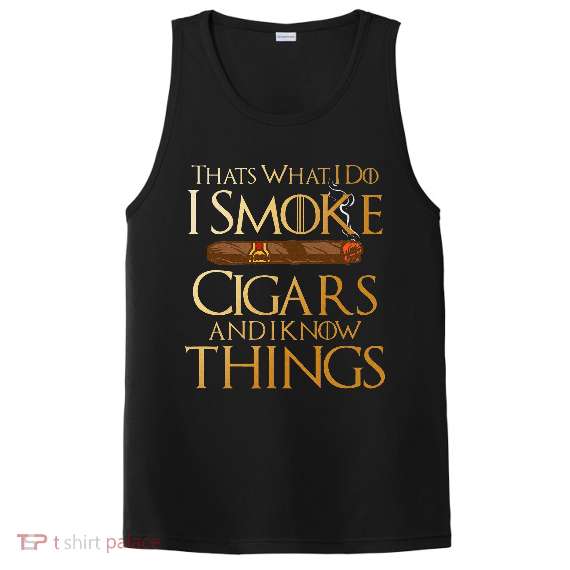 Thats What I Do I Smoke Cigars And I Know Things Smoker PosiCharge Competitor Tank