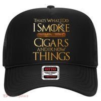 Thats What I Do I Smoke Cigars And I Know Things Smoker Hat thumb 0