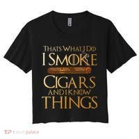Thats What I Do I Smoke Cigars And I Know Things Smoker Women's Crop Top Tee thumb 0