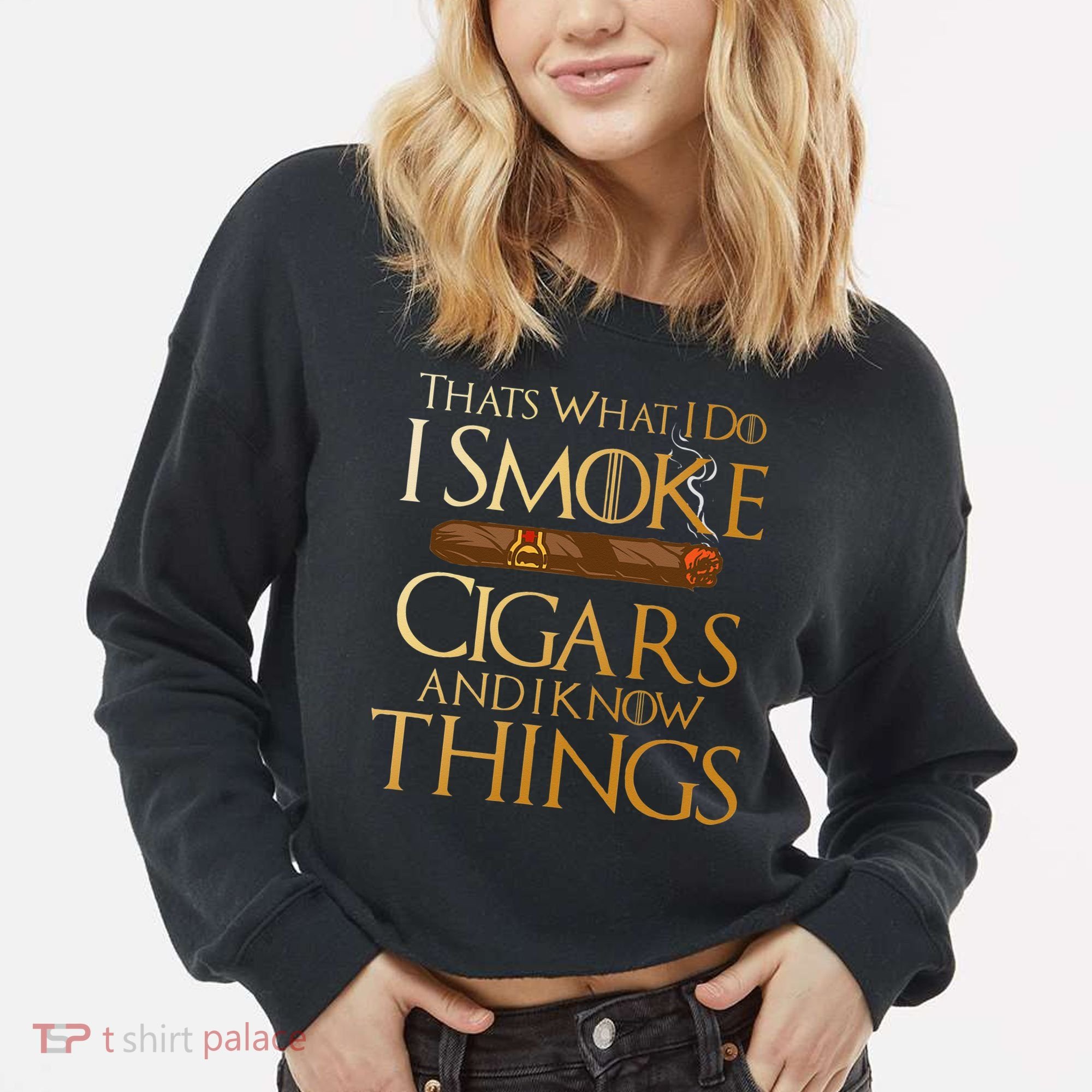Thats What I Do I Smoke Cigars And I Know Things Smoker Cropped Pullover Crew